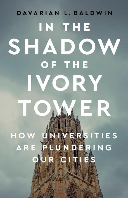 In the Shadow of the Ivory Tower by Davarian L Baldwin 200431476_om52i6z84s0m